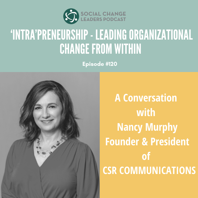 Ep. #120: ‘INTRA’preneurship - Leading Organizational Change from Within 