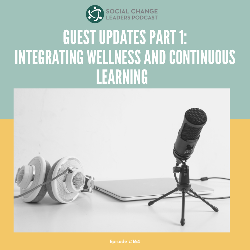 Ep. #164: SCL Guest Updates #1: Integrating Wellness and Continuous Learning
