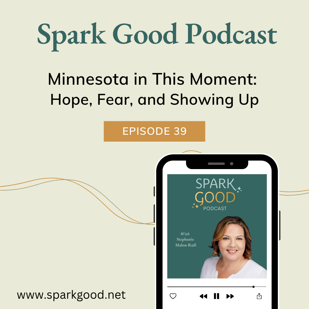 #39 - Minnesota in This Moment: Hope, Fear, and Showing Up