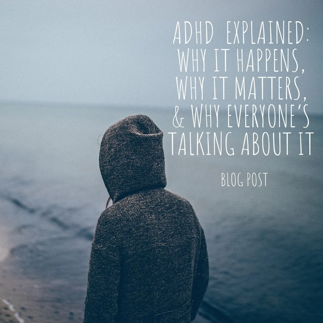 ADHD Explained: Why It Happens, Why It Matters, and Why Everyone’s Talking About It