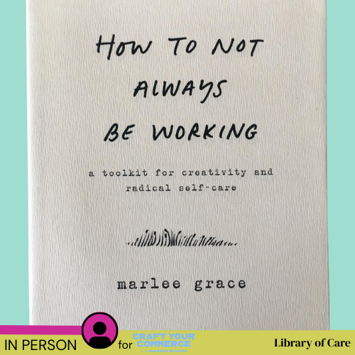 Craft Your Commerce Fall Book Club | In Person | How to Not Always Be Working