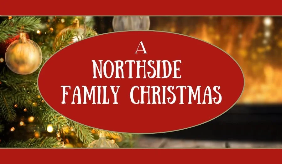 A Northside Family Christmas