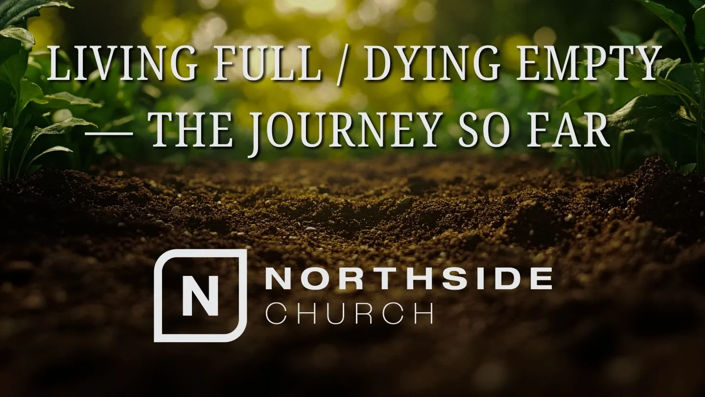 LIVING FULL / DYING EMPTY — THE JOURNEY SO FAR | Pastor Kenny Chinn | Jan 18, 2026