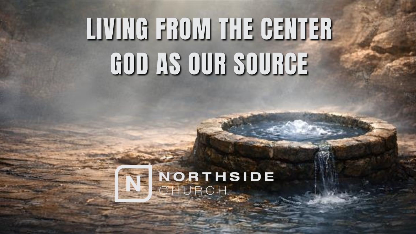 Living From The Center — GOD AS OUR SOURCE