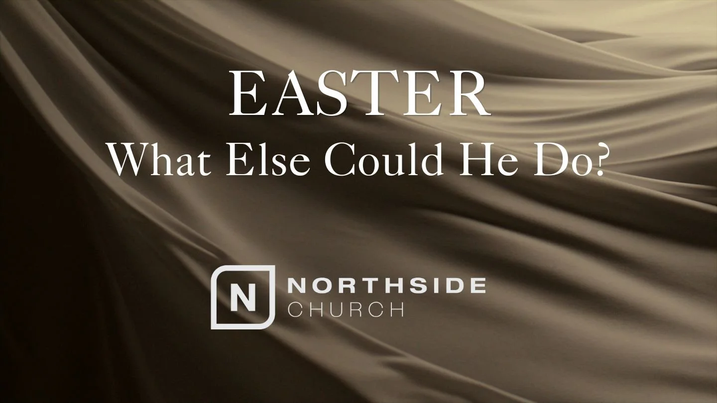 EASTER: WHAT ELSE COULD HE DO?