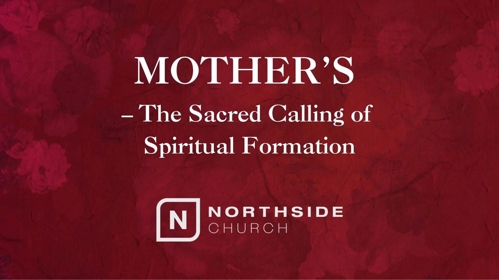MOTHERS – The Sacred Calling of Spiritual Formation