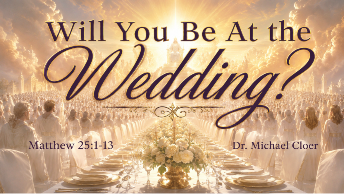 Will You Be at the Wedding? | Dr Michael Cloer | Aug 2, 2026
