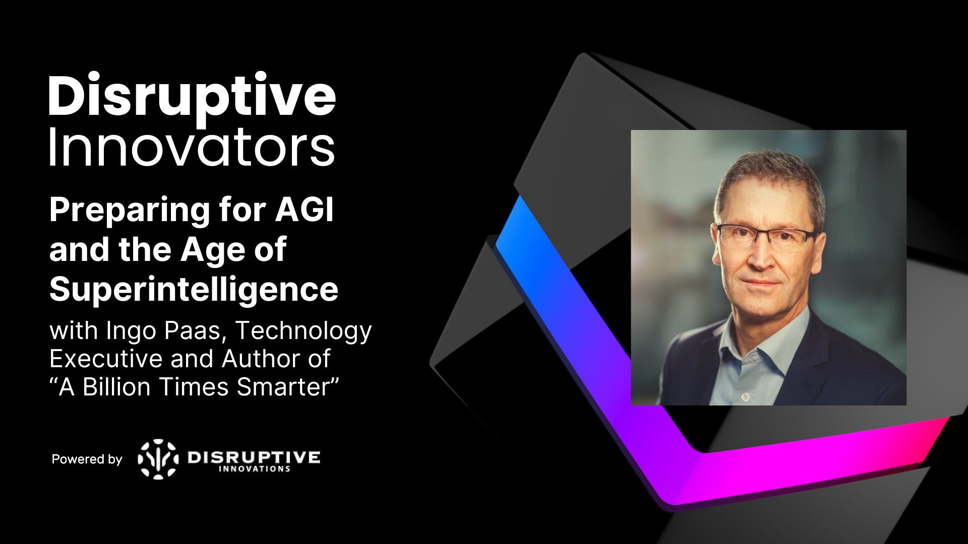 Preparing for AGI and the Age of Superintelligence with Ingo Paas, Technology Executive and Author of “A Billion Times Smarter”