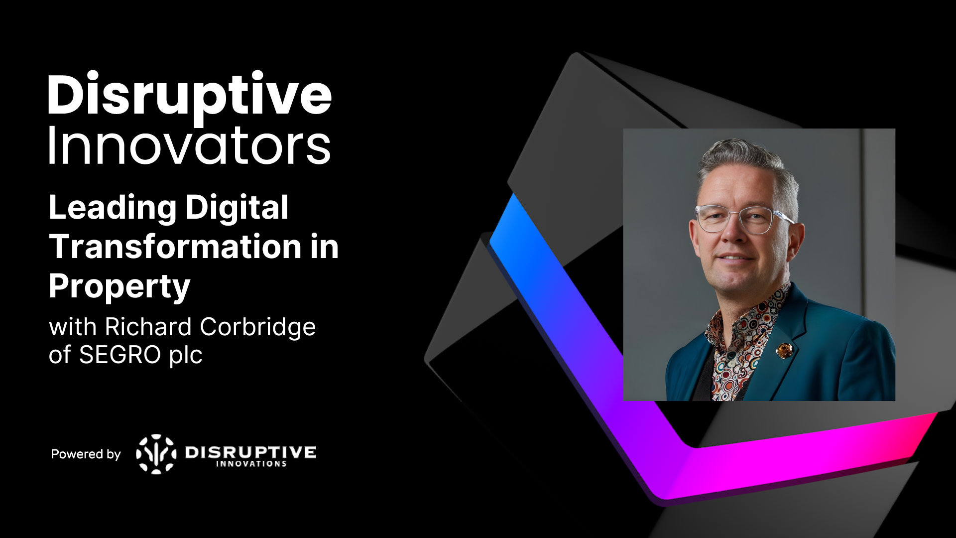 Leading Digital Transformation in Property with Richard Corbridge of SEGRO