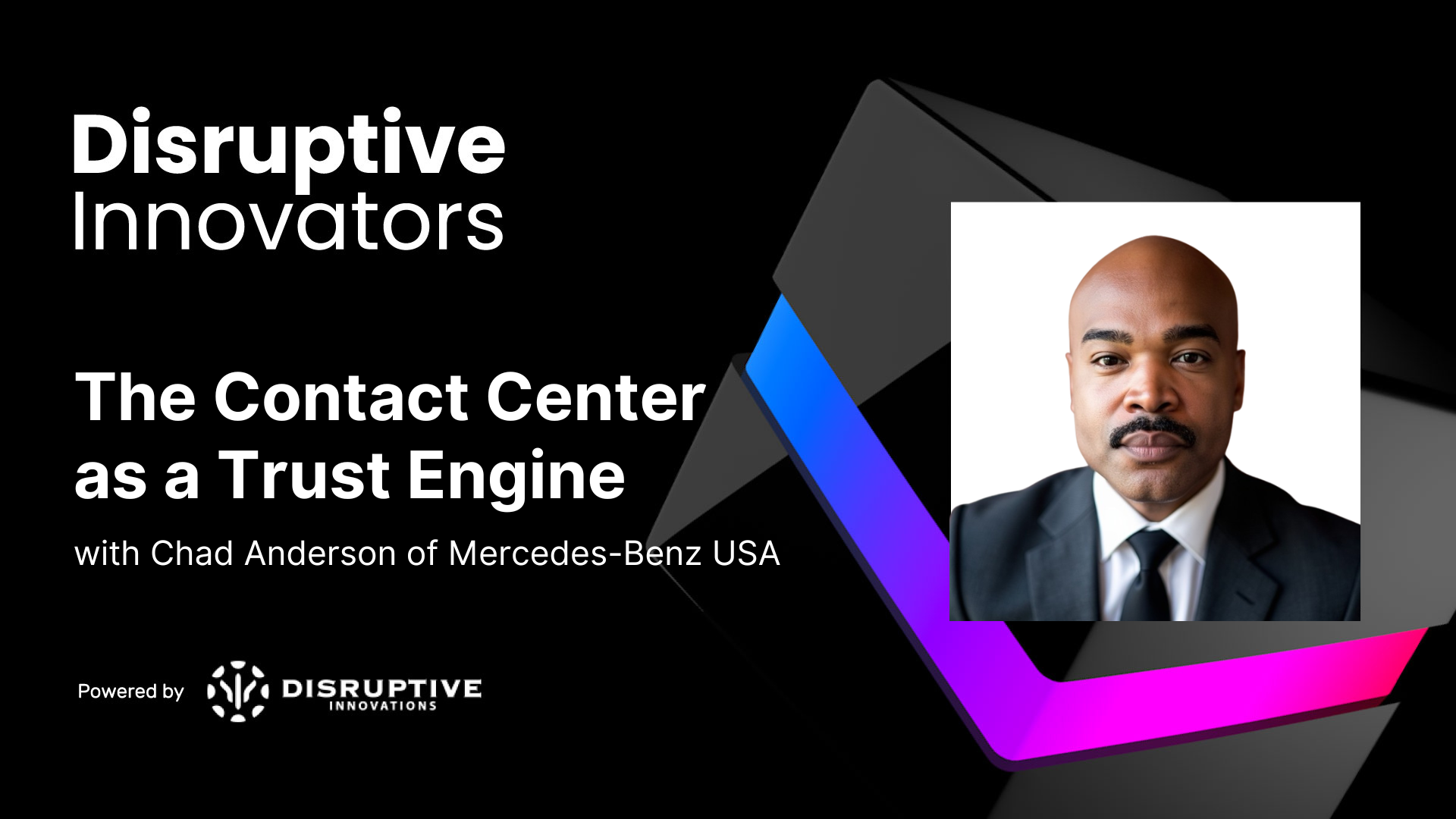The Contact Center as a Trust Engine with Chad Anderson of Mercedes-Benz USA