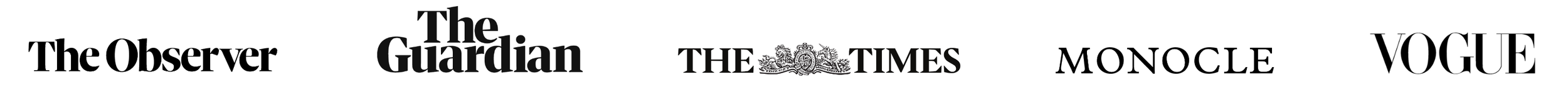 Our work has been featured in: The Observer, The Guardian, The Times, Monocle and Vogue