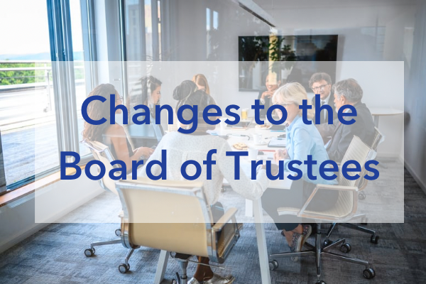 Changes to Board of Trustees