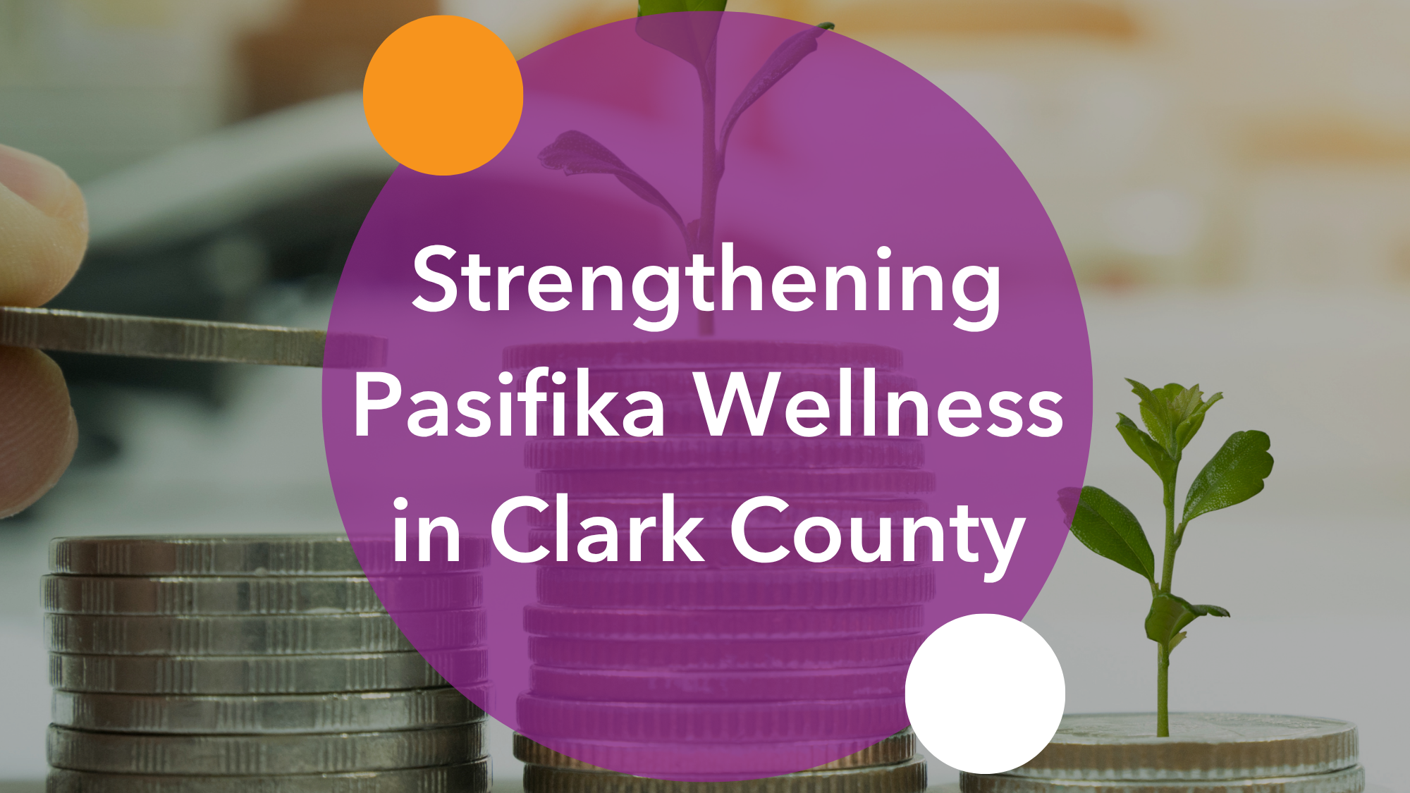 Strengthening Pasifika Wellness in Clark County: SWACH Awards Funding to PICA-WA 