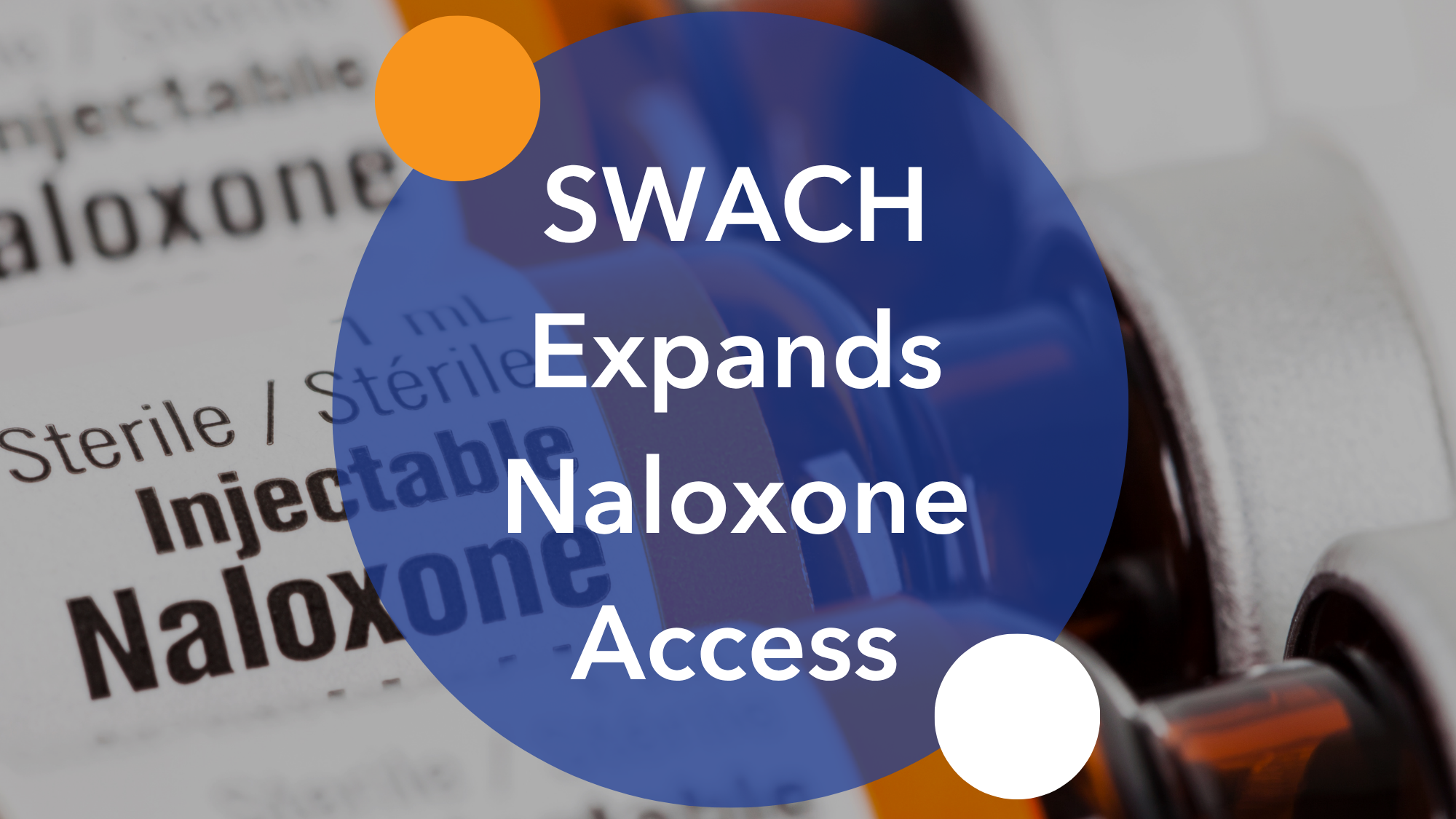 SWACH Expands Naloxone Access With Intramuscular Option