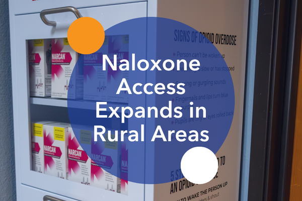 CHI Grant Work Expands Naloxone Access, Strengthens Rural Resources