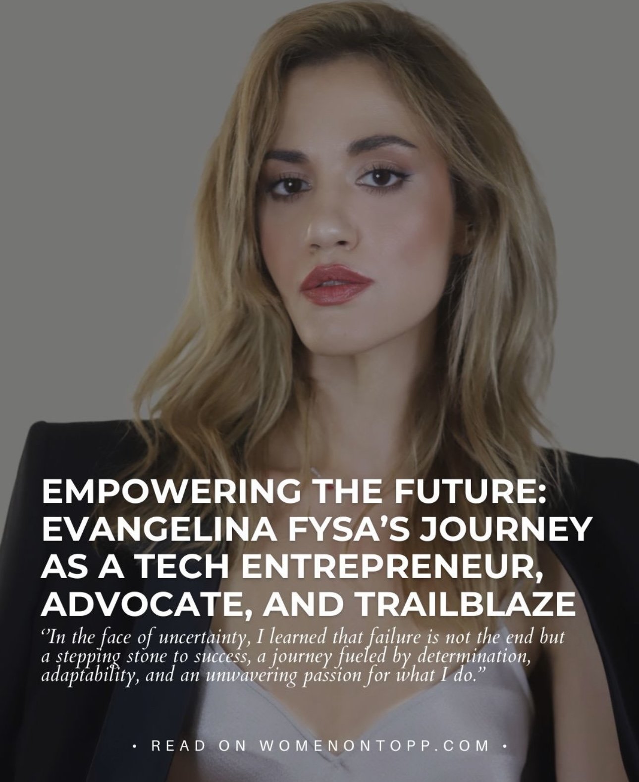 Women on Top : Donner du pouvoir à l'avenir : Le parcours d'Evangelina Fysa en tant qu'entrepreneuse, militante et pionnière dans le domaine de la technologie