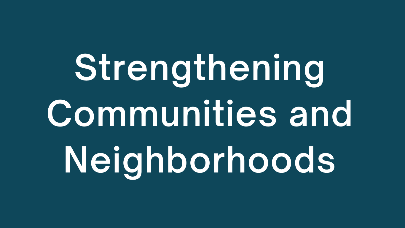 Strengthening Communities and Neighborhoods block.png