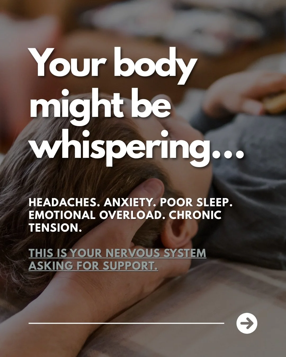 Your body isn&rsquo;t overreacting.
It&rsquo;s overstimulated.

Headaches, jaw tension, poor sleep, anxiety, emotional overload &mdash; these are nervous system signals, not random symptoms.

Craniosacral Therapy gently helps the body shift out of su