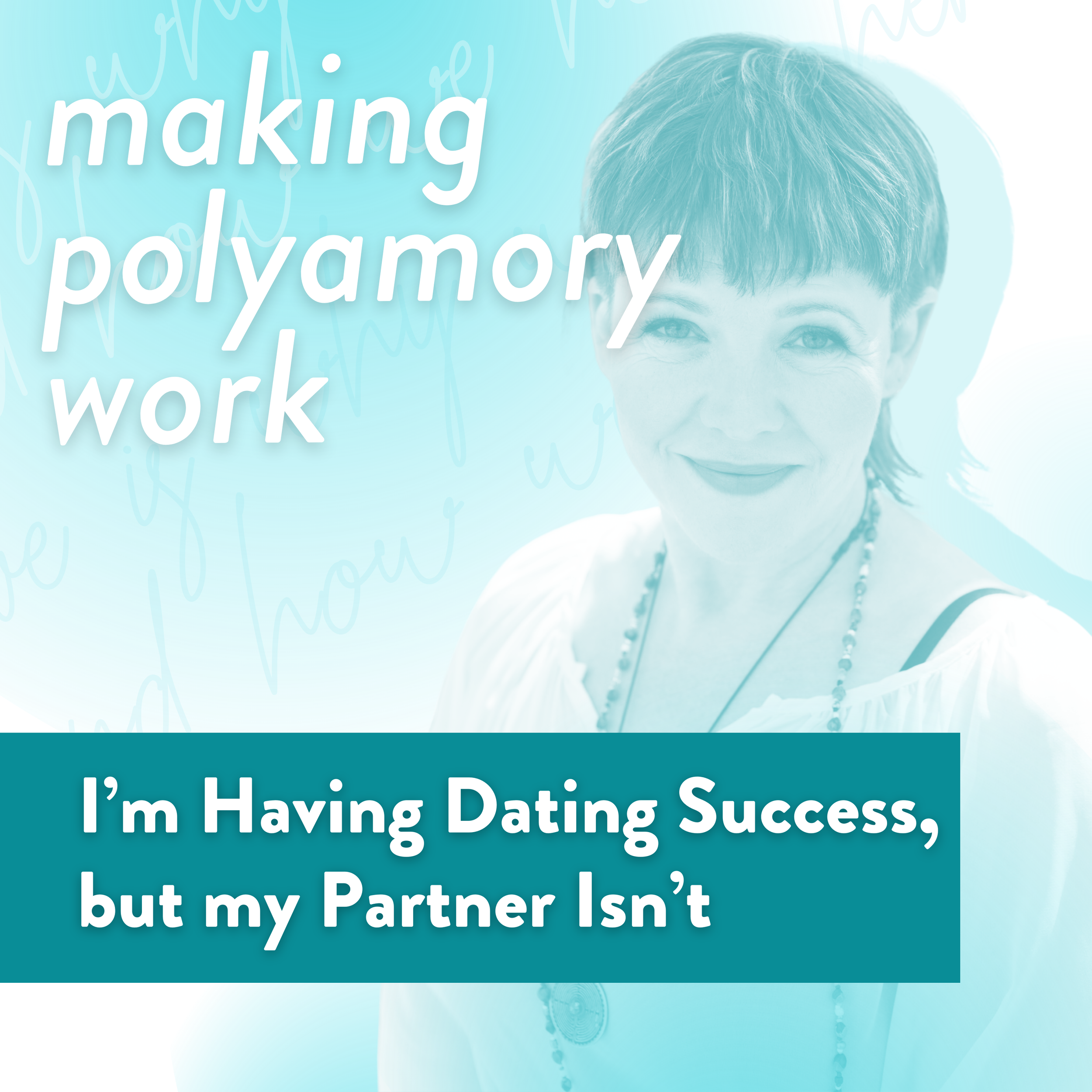 I’m Having Dating Success, but my Partner Isn’t