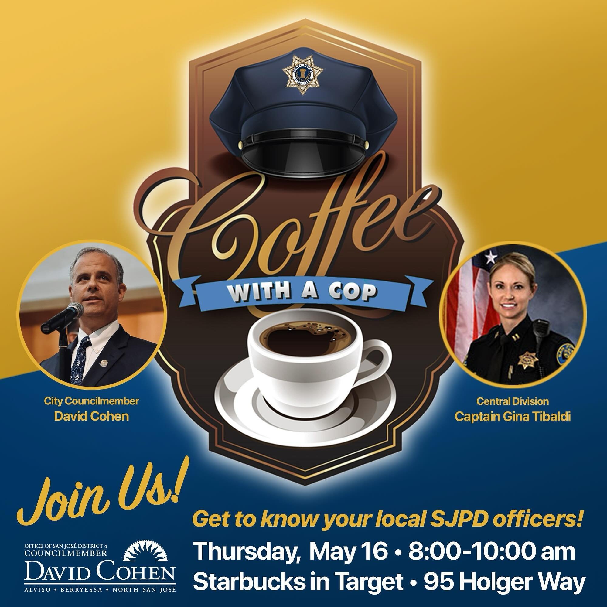 Join me and members of SJPD Thursday morning at the Starbucks inside Target on Holger Way for Coffee With A Cop! It&rsquo;s a great opportunity to get to know your local police officers. We&rsquo;ll be there from 8-10am.