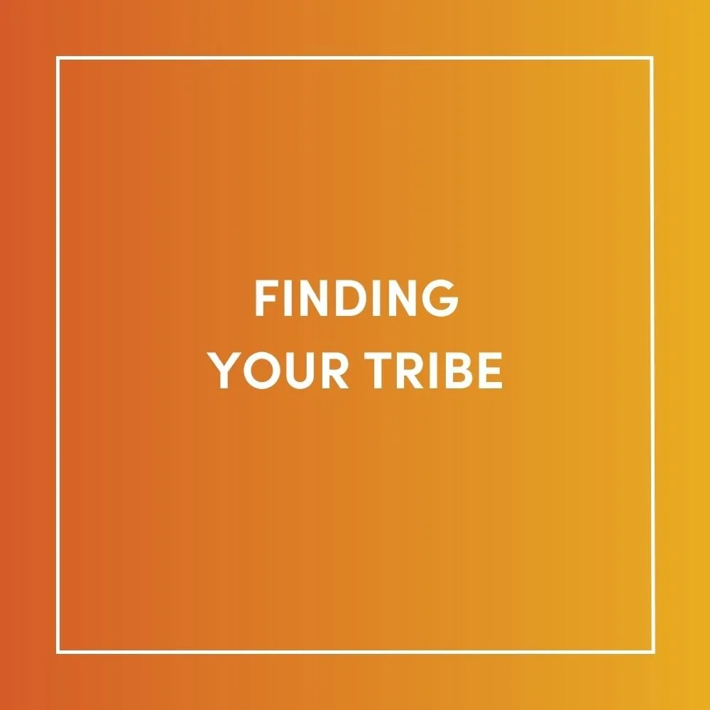 Finding Your Tribe