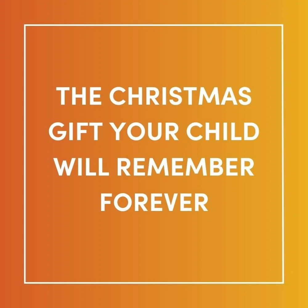 The Christmas Gift Your Child Will Remember Forever