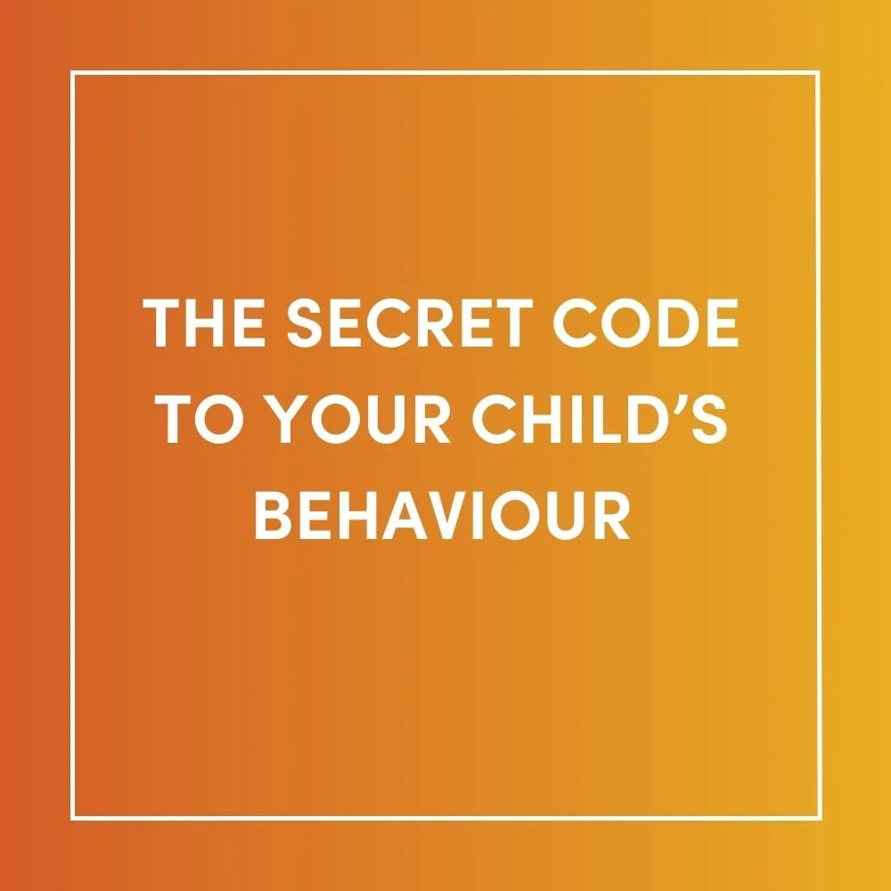 The Secret Code to Your Child’s Behaviour