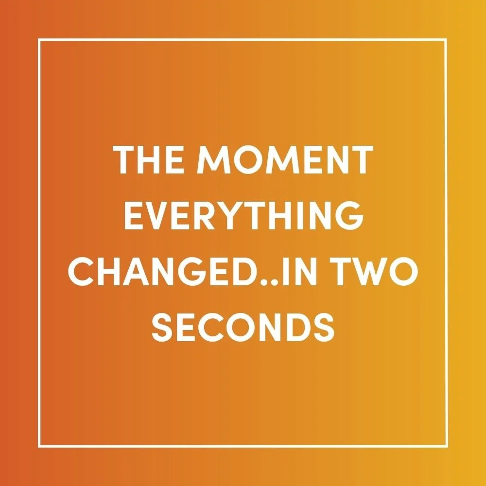 The Moment Everything Changed..in Two Seconds