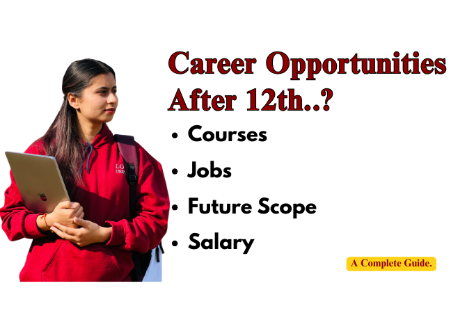 Best Career Opportunities After 12th: Courses, Jobs Future Scope