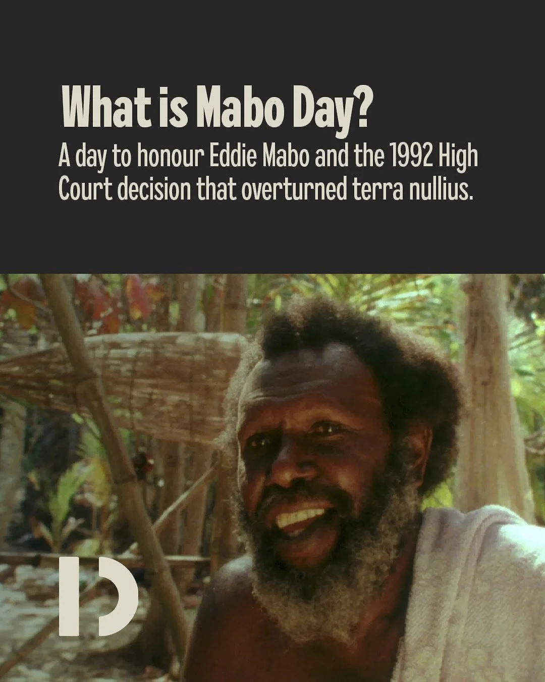 On June 3, we honour Eddie Mabo - a Torres Strait Islander whose fight for land rights overturned the myth of terra nullius in 1992.

Eddie Mabo&rsquo;s fight for justice continues to shape Australia today. His legacy reminds us of the resilience of 