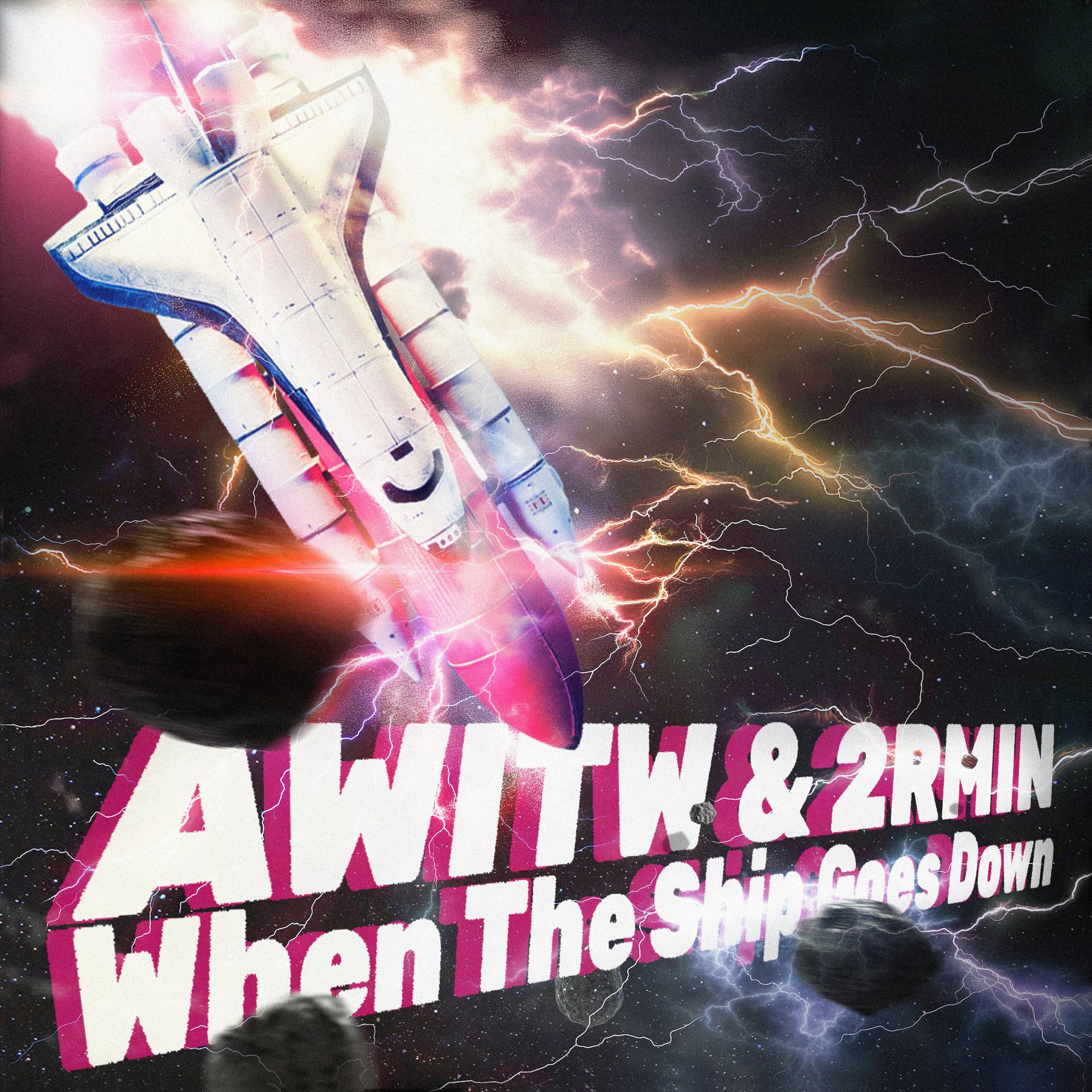AWITW x 2RMIN - 'When The Ship Goes Down' Album Out Now! 