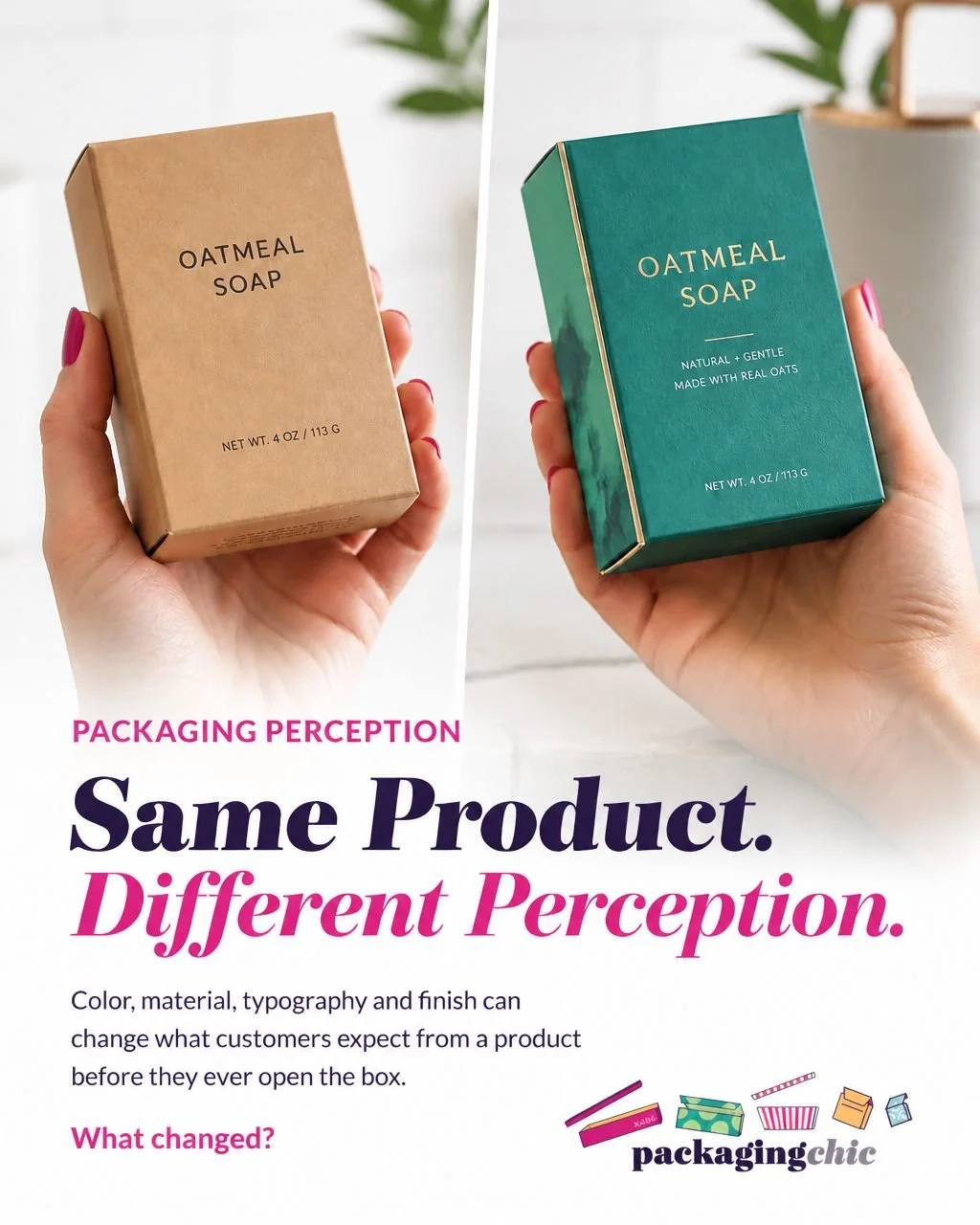 Before we touch the product, try it, or even open the box, packaging is already telling us what to expect.

Color, material, typography and finish can make a product feel natural, premium, playful, clinical, handmade or something else entirely.

The 