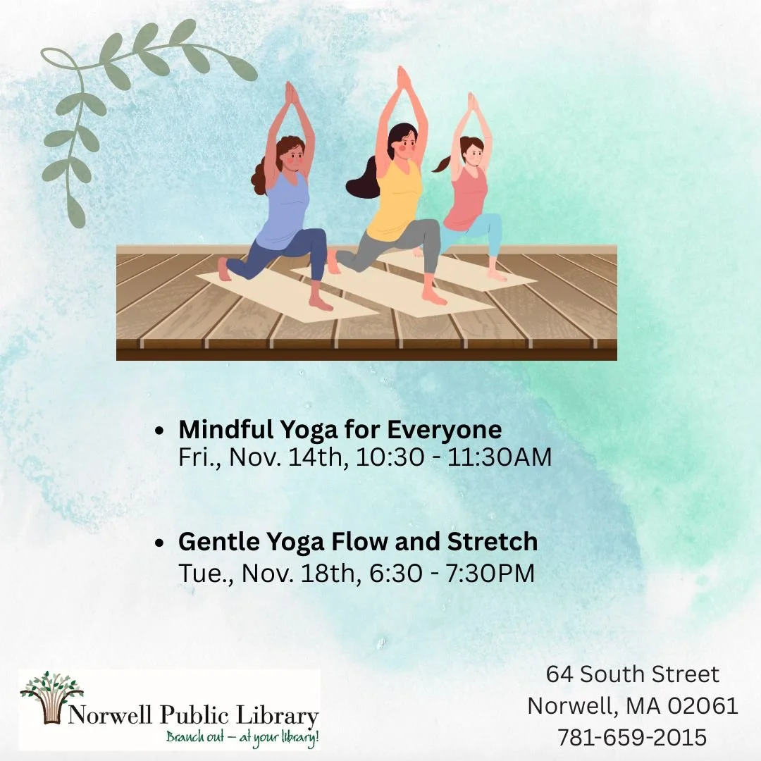 Join us for yoga at NPL for November, we still have spots for the following classes:
Mindful Yoga for Everyone
  Fri., Nov. 14th, 10:30 - 11:30AM

Gentle Yoga Flow and Stretch 
  Tue., Nov. 18th, 6:30 - 7:30PM

Registration required:
Online or call 7