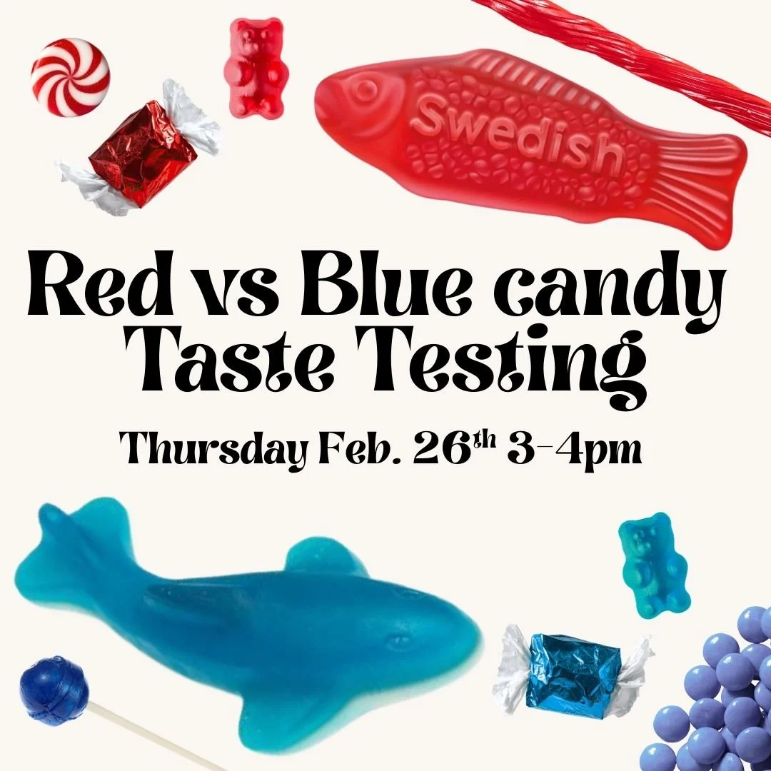 Calling all Teens!!

Join us tomorrow, February 26th at 3pm for our next teen taste testing. We will be trying red and blue flavored candies and pitting them against one another to see which is better. Will is be red? Will it be blue? We shall see!


