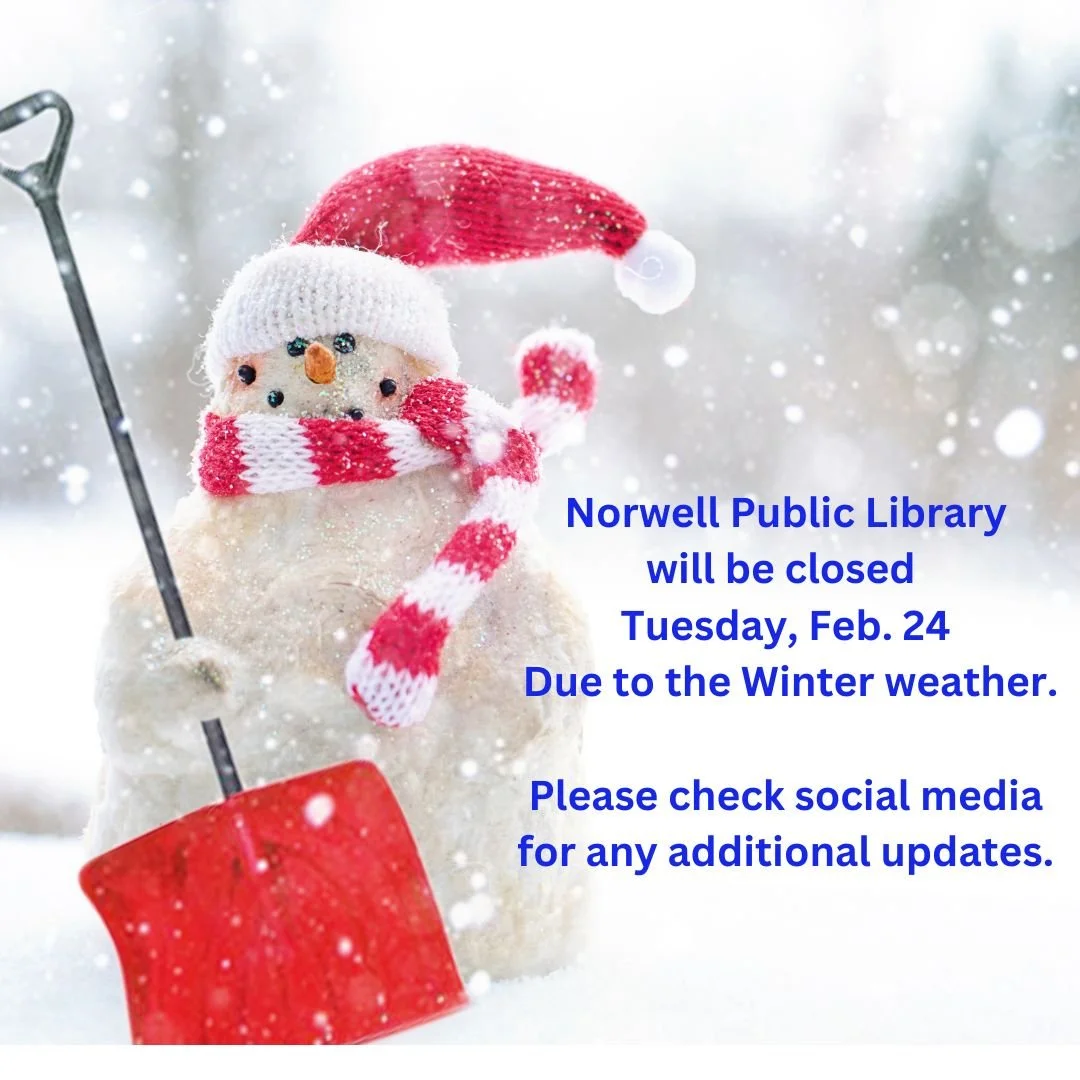 Norwell Public Library
will be closed 
Tuesday, Feb. 23
 Due to the Winter weather.

Please check social media for any additional updates.