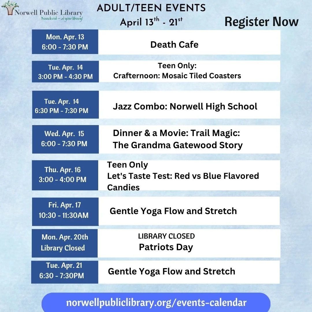 Check out upcoming Adult/Teen events at Norwell Public Library! You can register by calling library at  781-659-2015 or via  our full event calendar online at
https://www.norwellpubliclibrary.org/events-calendar