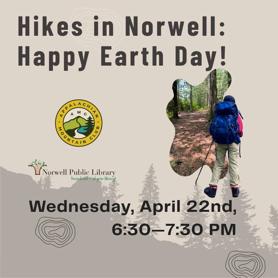 Hikes in Norwell: Happy Earth Day!
Wednesday, April 22nd, 6:30&mdash;7:30 PM

In celebration of Earth Day and getting outdoors, we were pleased to present Norwell's Conservationist,  Will Saunders, talk about the many wonderful hiking/walking trails 