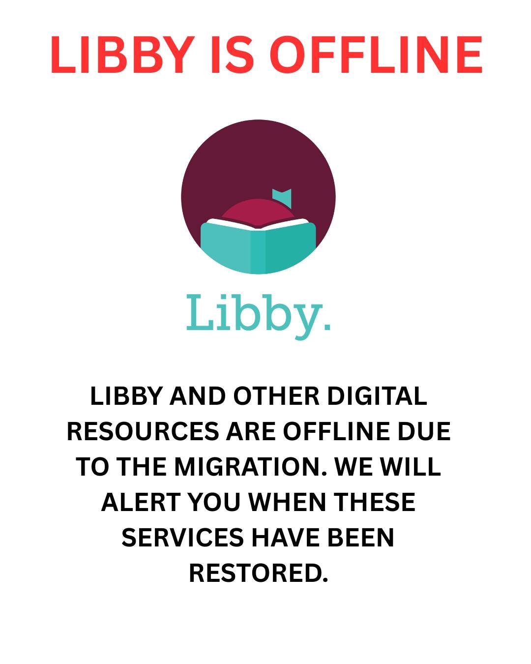 Libby and other Digital Resources are offline due to the migration. We will alert you when these services have been restored. We appreciate your patience as we navigate our new system.