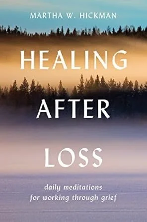 Book cover titled 'Healing After Loss' by Martha W. Hickman, featuring a scenic landscape with layers of trees and sky in natural colors.