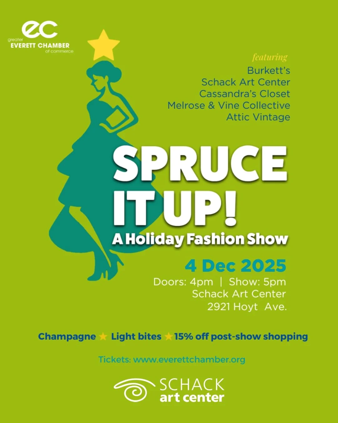 SPRUCE IT UP!
A Holiday Fashion Show
Presented by the Greater Everett Chamber, Schack Art Center &amp; Burkett&rsquo;s
Date: Thursday, December 4, 2025
Time: 4:30 p.m.
Location: Schack Art Center, 2921 Hoyt Avenue, Everett
Tickets: $35 Members | $45 