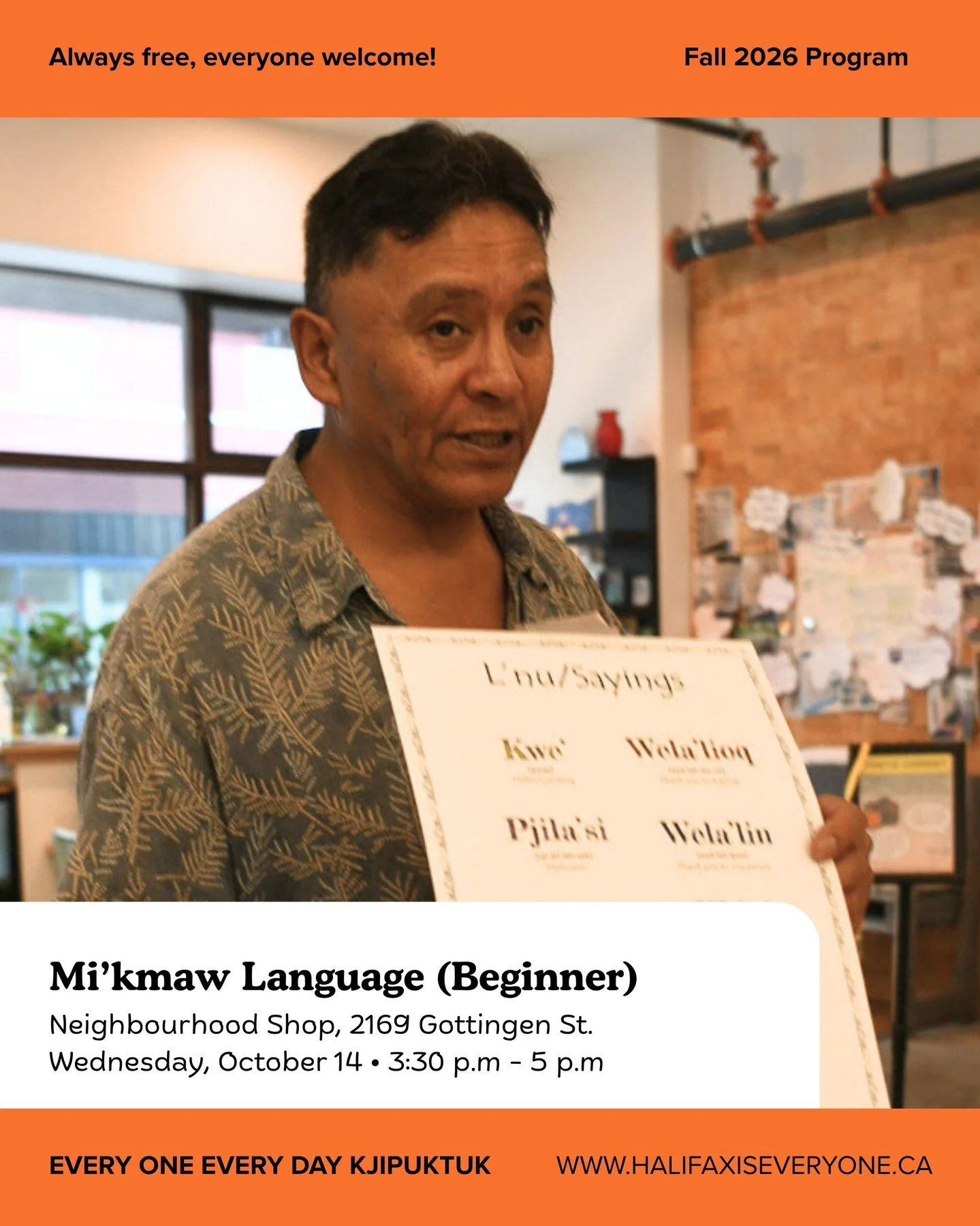 Spend part of your Wednesday with neighbours! There&rsquo;s plenty to learn, space to get creative, and a chance to lend a hand as our Fall Program continues. 

Mi&rsquo;kmaw Language (Beginner) | 3:30 p.m. &ndash; 5 p.m.
Join Linda Denny from Eskaso