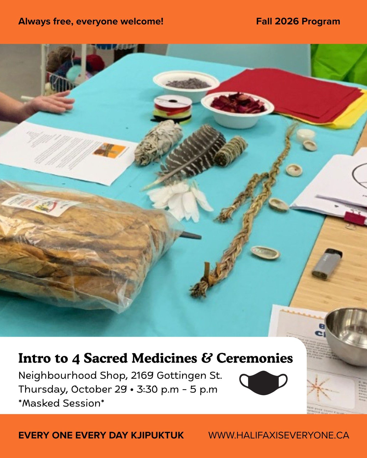 Intro to 4 Sacred Medicines &amp; Ceremonies | 3:30 p.m. &ndash; 5 p.m.

Discover the Four Sacred Medicines, their uses, meanings, and connections to the four directions and Medicine Wheel. Learn about Medicine Wheel colours and animals, smudging, wa