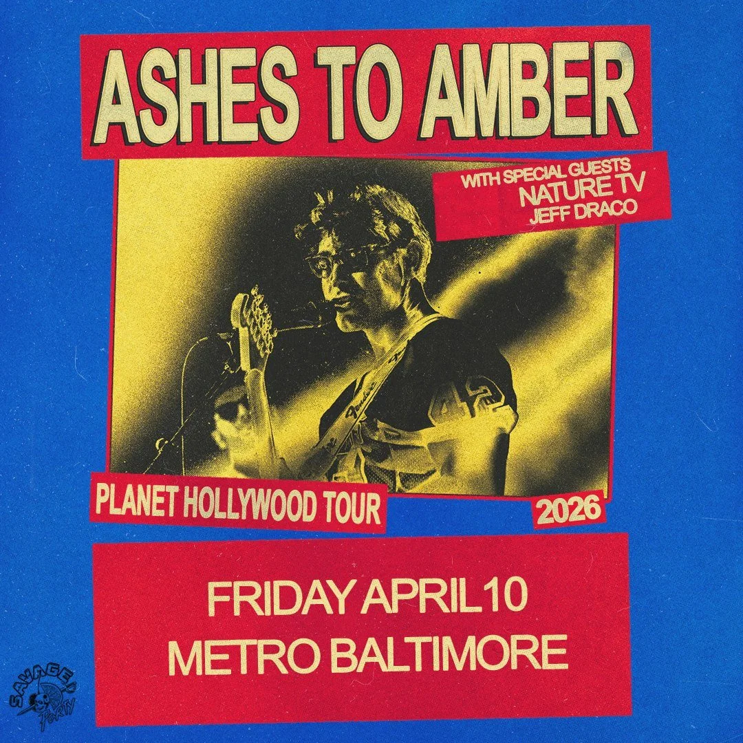 Ashes to Amber with special guests Nature TV and Jeff Draco, scheduled for Friday, April 10 at Metro Baltimore.