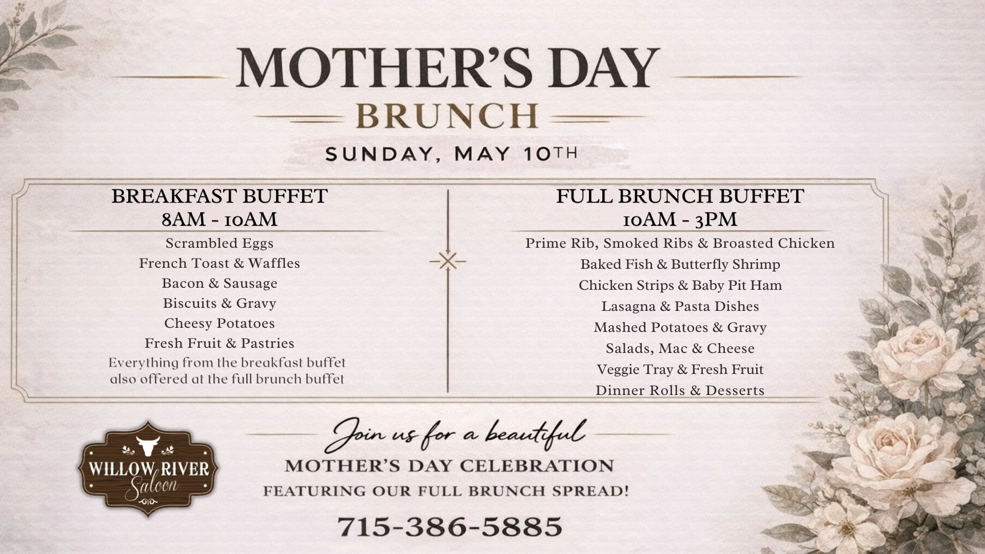 Mother's Day Brunch at Willow River Saloon in Hudson, WI on Sunday May 10 featuring a breakfast buffet as well as a full brunch option featuring prime rib and smoked ribs.