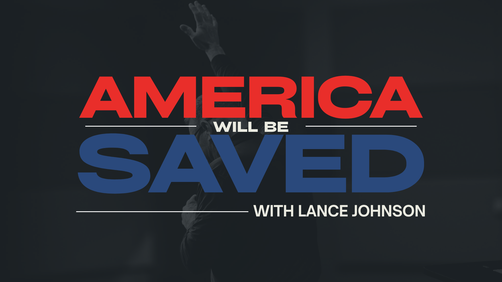 America Will Be Saved with Lance Johnson