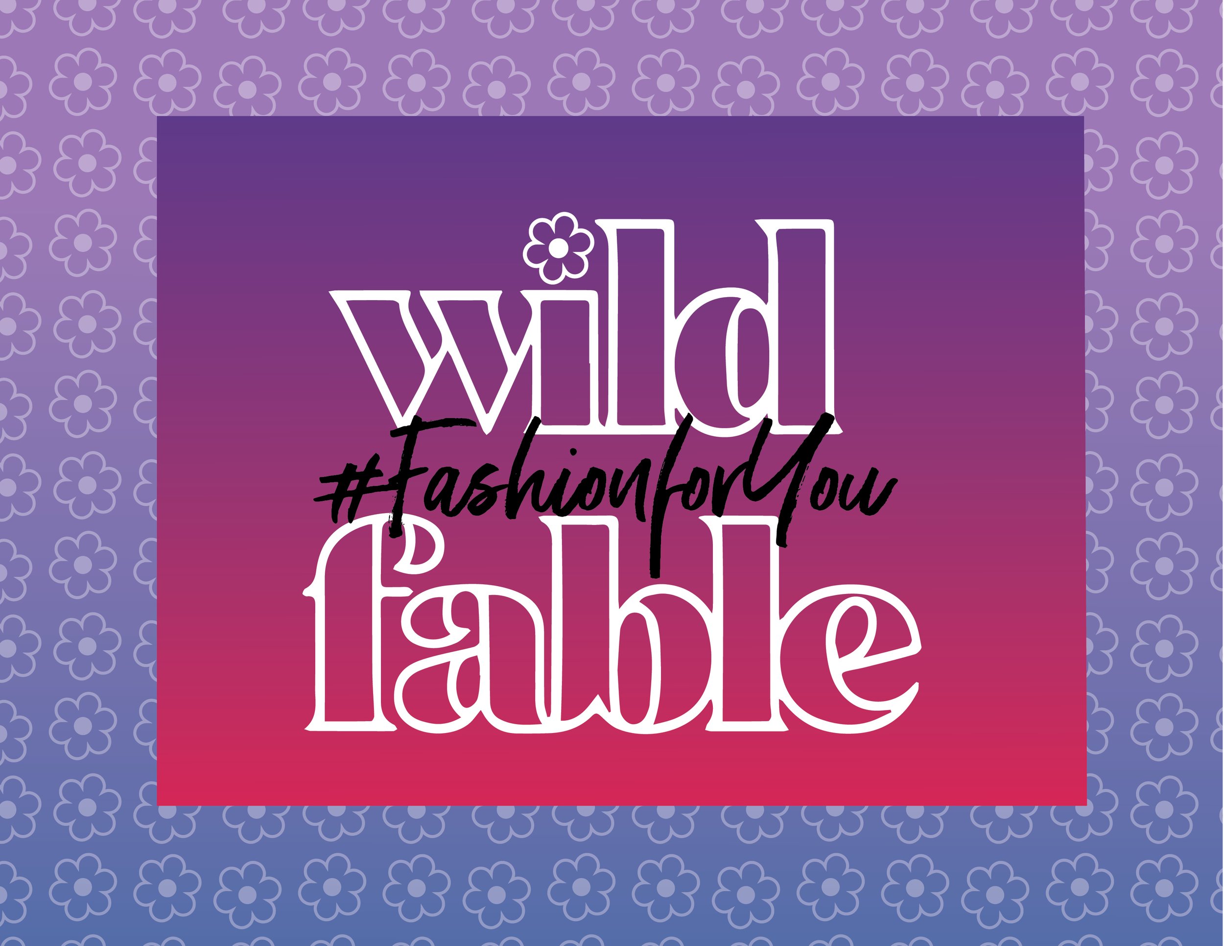 Wild Fable #Fashion For You Immersive Advertising Event — Creative