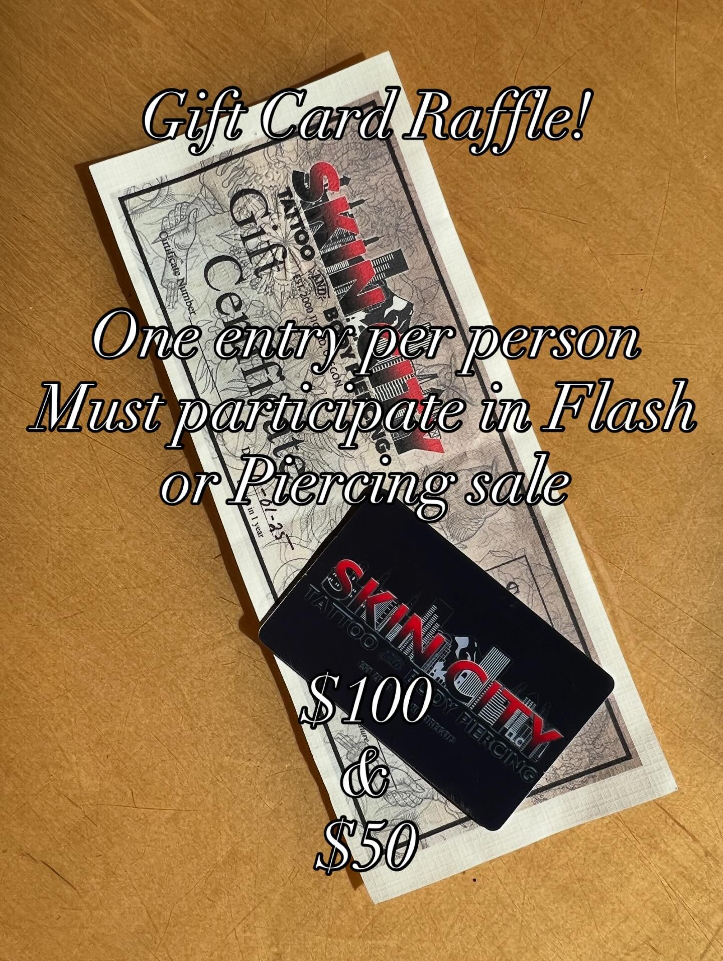 Gift Card Raffle to be held in studio Feb. 13th &amp; 14th
&bull;
One entry per person! Must participate in the Tattoo flash sale or Piercing sale offered to be entered into the raffle. We are giving away a $100 gift card along with a $50 gift card t