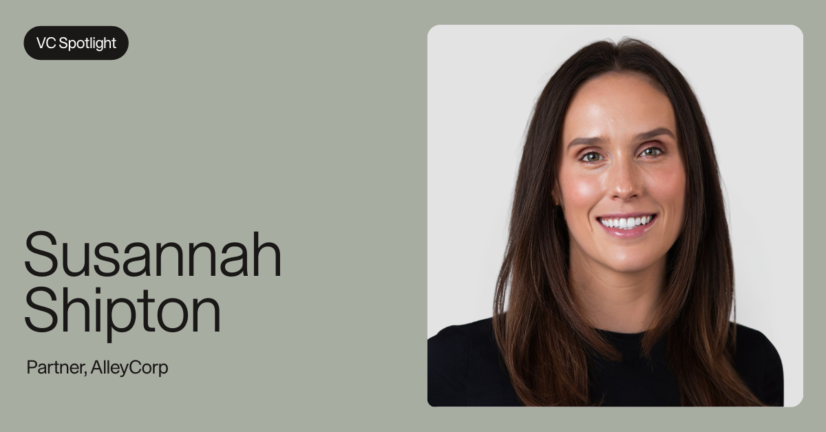 VC Spotlight: Susannah Shipton, Partner, AlleyCorp