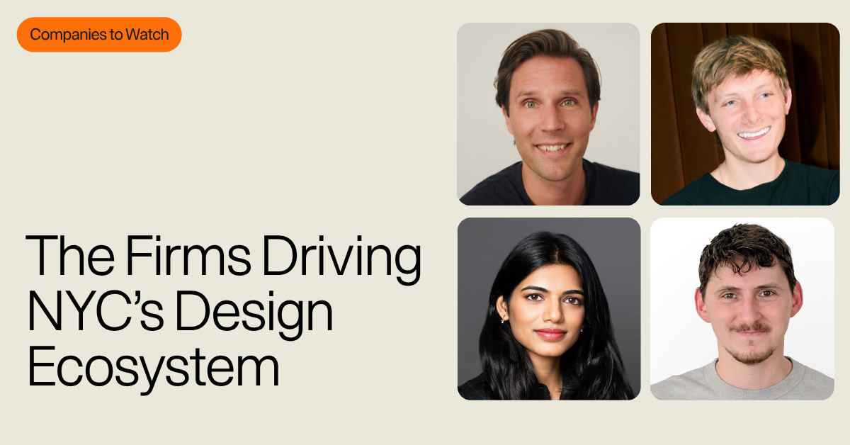 Companies to Watch: The Firms Driving NYC’s Design Ecosystem