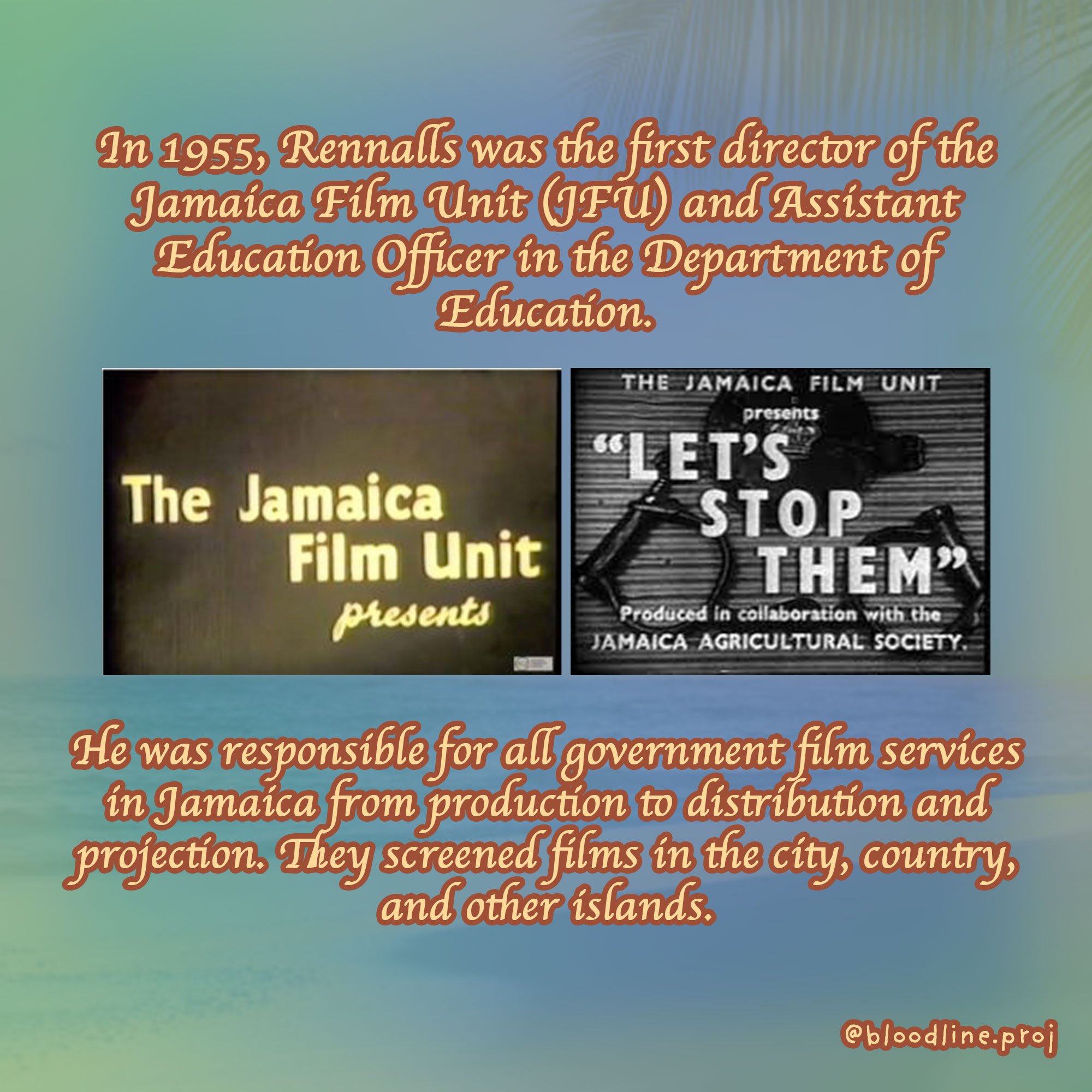  In 1955, Rennalls was the first director of the Jamaica Film Unit (JFU) and Assistant Education Officer in the Department of Education.  He was responsible for all government film services in Jamaica from production to distribution and projection. T